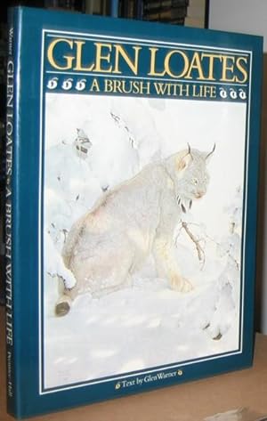 Glen Loates: A Brush With Life -(SIGNED - (without inscription)-