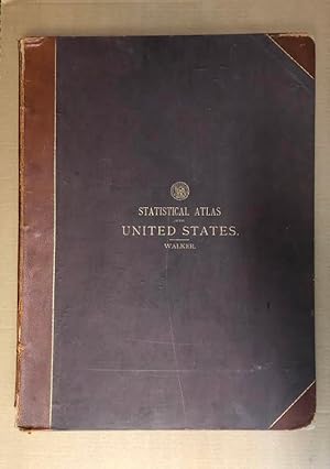 Statistical Atlas of the United States, Based on the Results of the Ninth Census 1870; With Contr...