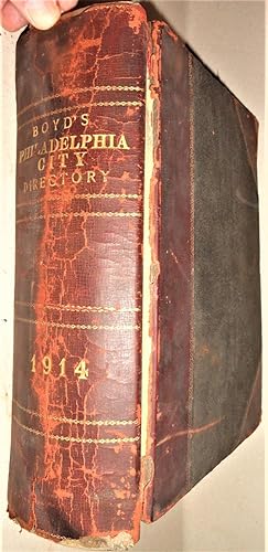 Boyd's Philadelphia City Directory, 1914 Complete and Accurate Index to the Residents of the Enti...