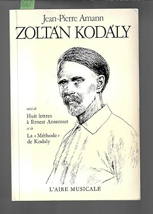 Zoltan Kodaly suivi de huit lettres à hersent Ansermet et de La méthode de Kodaly