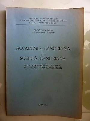 ACCADEMIA LANCISANA E SOCIETA' LANCISANA NEL III CENTENARIO DELLA NASCITA DI GIOVANNI MARIA LANCI...