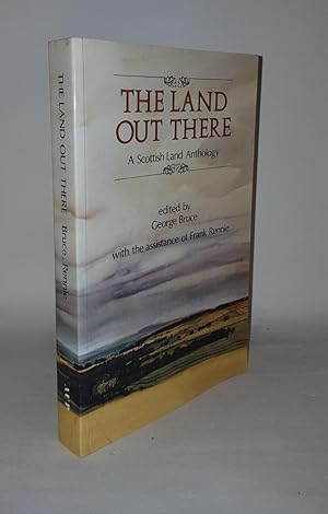 THE LAND OUT THERE A Scottish Land Anthology