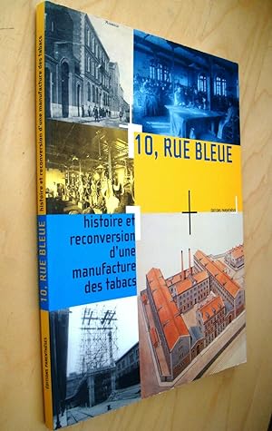 10, rue Bleue : Histoire et reconversion d'une manufacture des tabacs