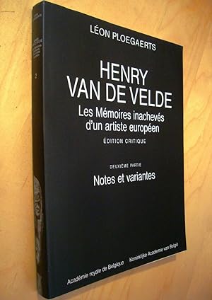 Henry Van de Velde Les Mémoires inachevés d'un artiste européen édition critique Deuxième partie ...