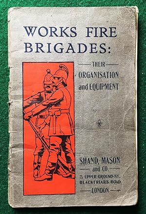 Works Fire Brigades: Their Organisation and Equipment