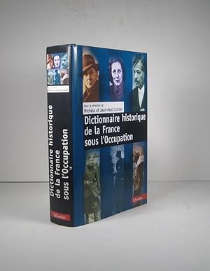 Dictionnaire historique de la France sous l'Occupation