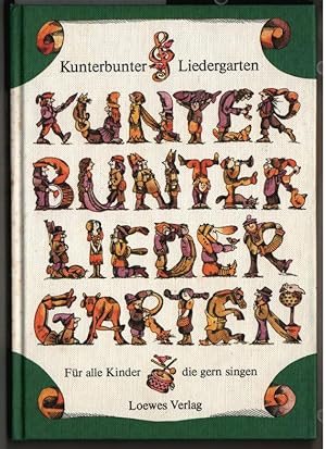 Kunterbunter Liedergarten : ein Strauß schöner alter Kinderlieder. gebunden von René Rilz und rei...