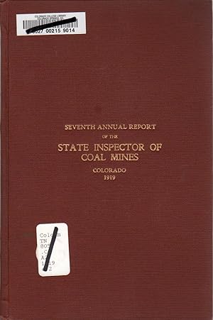 Seventh Annual Report of the State Inspector of Coal Mines 1919 [Colorado]