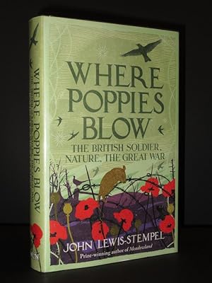 Where Poppies Blow: The British Soldier, Nature, The Great War