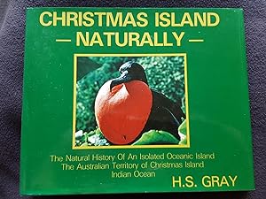 Christmas Island - naturally : the natural history of an isolated oceanic island, the Australian ...