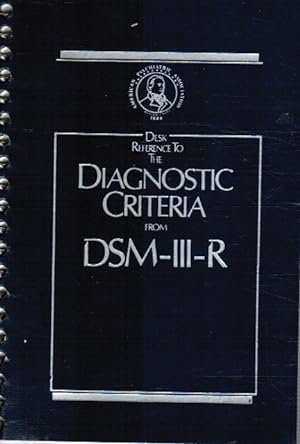 Desk Reference to the Diagnostic Criteria from DSM-III-R