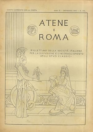 ATENE e Roma. Bullettino della Società Italiana per la diffusione e l'incoraggiamento degli studi...