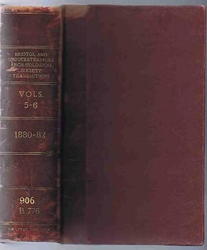 Transactions of the Bristol and Gloucestershire Archaeological Society for 1880-82 Vol. 5-6