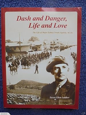 Dash and Danger, Life and Love: The Life of Major Sydney Swain Appleby, M.I.D