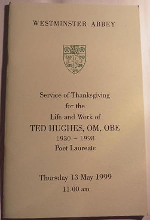 Service of Thanksgiving for the Life and Work of Ted Hughes, OM, OBE 1930-1998. Poet Laureate. Th...