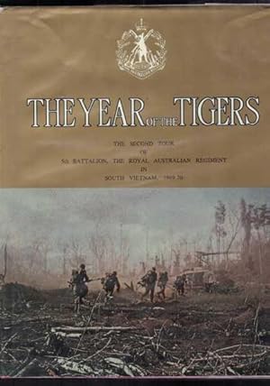 The Year of the Tigers: The Second Tour 5th Battalion, The Royal Australian Regiment in South Vie...
