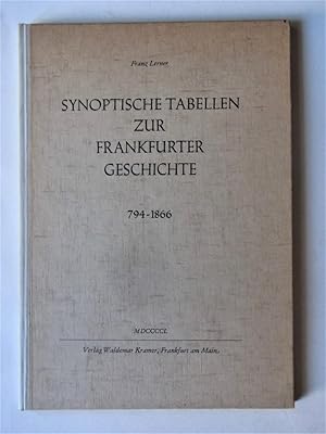 Synoptische Tabellen zur Frankfurter Geschichte. 794-1866