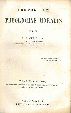 Compendium theologiae moralis. Editio in Germania Altera, ad optimarum editionum fidem accurate i...