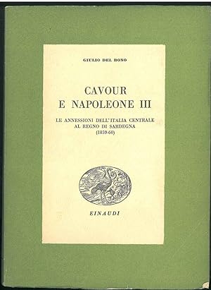 Cavour e Napoleone III. Le annessioni dell'Italia centrale al Regno di Sardegna (1859-60)