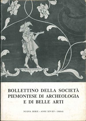 Bollettino della società piemontese di archeologia e di belle arti. Nuova serie, anno XIV-XV.