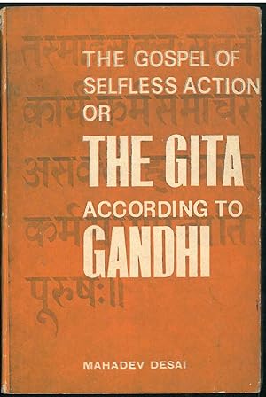 The gospel of selfless action ot The Gita according to Gandhi
