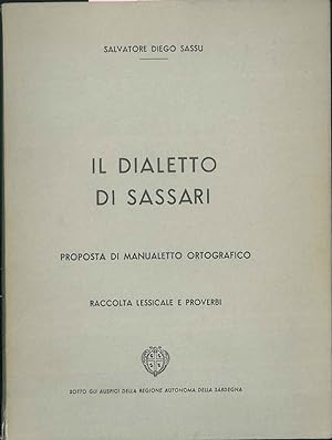 Il Dialetto di Sassari. Proposta di manualetto ortografico. Raccolta lessicale e proverbi