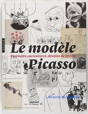 Le modèle Picasso Portraits, caricatures, dessins de presse