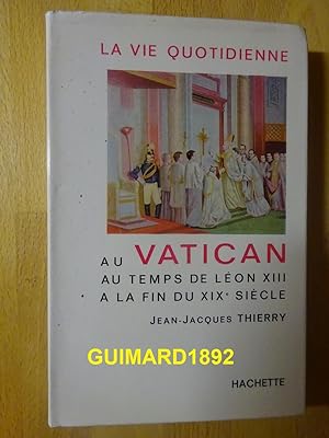 La Vie quotidienne au Vatican au temps de Léon XII à la fin du XIXe siècle
