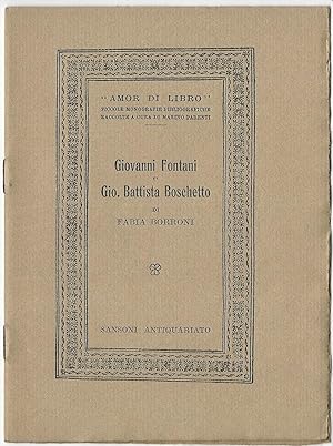 Giovanni Fontani e Gio. Battista Boschetto Contributo alla storia della tipografia pisana del sec...