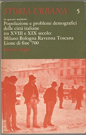 STORIA URBANA. N 5 maggio/agosto 1978. Popolazione e problemi demografici delle città italiane tr...