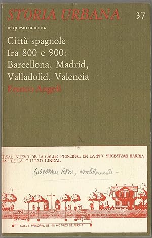 STORIA URBANA. N 37 ottobre/dicembre 1986. Città spagnole fra 800 e 900: Barcellona, Madrid, Vall...