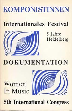 Komponistinnen gestern - heute : Festival international, Heidelberg 85 - 89.