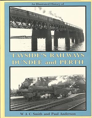 An Illustrated History of Tayside's Railways: Dundee and Perth