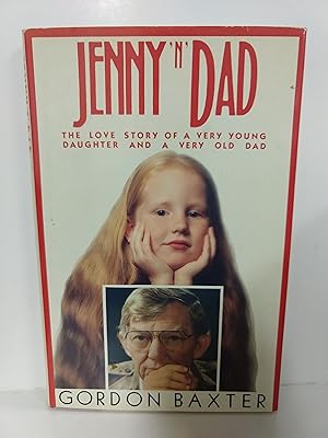 Jenny N' Dad: The Love Story Of A Very Young Daughter And A Very Old Dad (SIGNED)