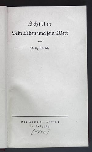 Schiller - Sein Leben und sein Werk. Tempel Klassiker - Schillers Sämtliche Werke: 13. Band - Erg...