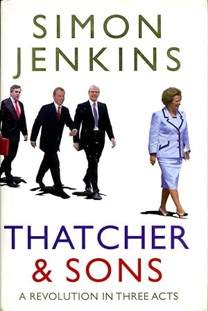 Thatcher and Sons: A Revolution in Three Acts