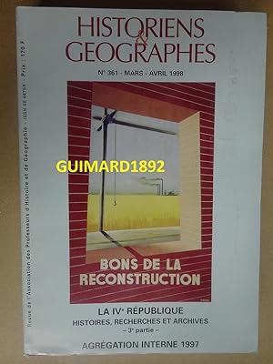 Historiens et géographes n°361 mars-avril 1998 La IVe République. Histoire, recherches et archive...