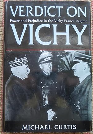 VERDICT ON VICHY: Power and Prejudice in the Vichy France Regime. (Signed By author)
