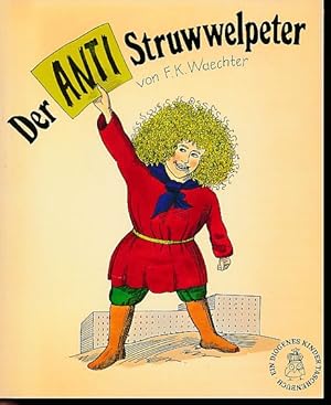 Der Anti-Struwwelpeter oder listige Geschichten und knallige Bilder. Diogenes-Taschenbuch 25063 :...