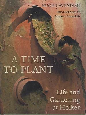 A Time to Plant - Life and Gardening at Holker (with letter from author)