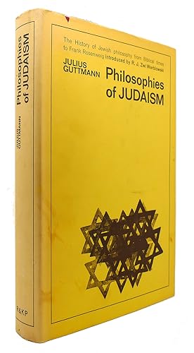 PHILOSOPHIES OF JUDAISM The History of Jewish Philosophy from Biblical Times to Frank Rosenweig