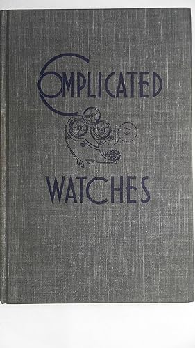 Complicated Watches. Translated, Compiled and Edited by Emanuel Seibel and Orville R. Hagans.