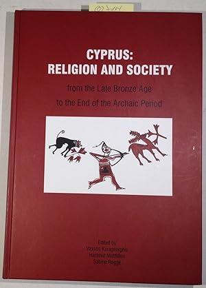 Cyprus: Religion and society from the late bronze age to the end of the archaic period. Proceedin...