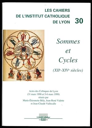 Sommes et cycles (XIIe - XIVe siècles). Actes des colloques de Lyon (1998 & 1999)