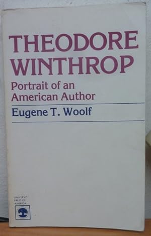 Theodore Winthrop: Portrait of an American Author
