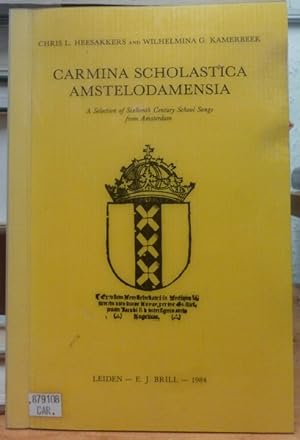 Carmina scholastica amstelodamensia: A selection of sixteenth century school songs from Amsterdam