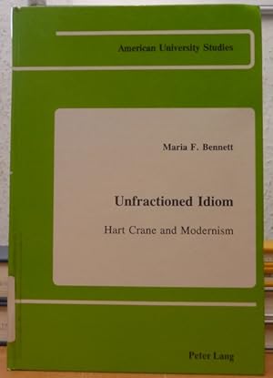 Unfractioned Idiom: Hart Crane and Modernism