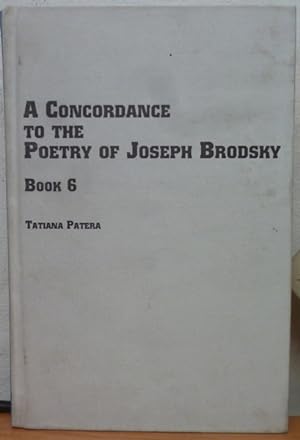 A Concordance to the Poetry of Joseph Brodsky: Book 6