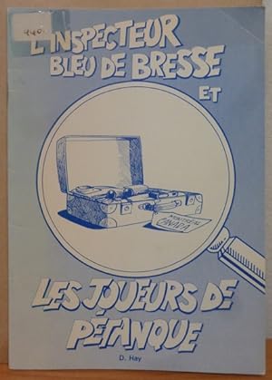 L'Inspecteur Bleu de Bresse et Les Joueurs de Petanque
