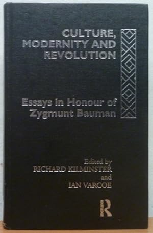 Culture, Modernity and Revolution: Essays in Honour of Zygmunt Bauman